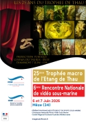25ème Trophée Macro de Thau 2026 et 6ème rencontre nationale vidéo