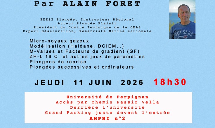 Changement de lieu ! Conférence Plongée Sous-Marine, Désaturation &amp; Ordinateur de plongée, Alain FORET